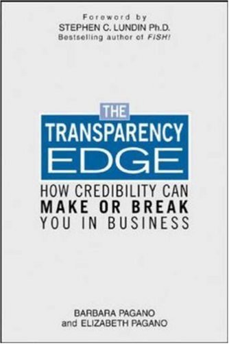 The Transparency Edge - Elizabeth Pagano - Livros - McGraw-Hill Education - Europe - 9780071458849 - 16 de julho de 2005