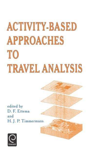 Cover for H. J. P. Timmermans · Activity-Based Approaches to Travel Analysis (Hardcover Book) (1997)