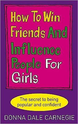 Cover for Donna Dale Carnegie · How to Win Friends and Influence People for Girls (Paperback Bog) (2006)