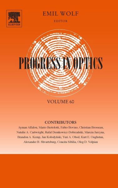 Progress in Optics - Progress in Optics - - Books - Elsevier Science Publishing Co Inc - 9780128022849 - June 1, 2015