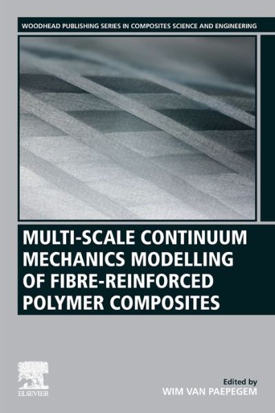 Cover for Multi-Scale Continuum Mechanics Modelling of Fibre-Reinforced Polymer Composites - Woodhead Publishing Series in Composites Science and Engineering (Paperback Book) (2020)
