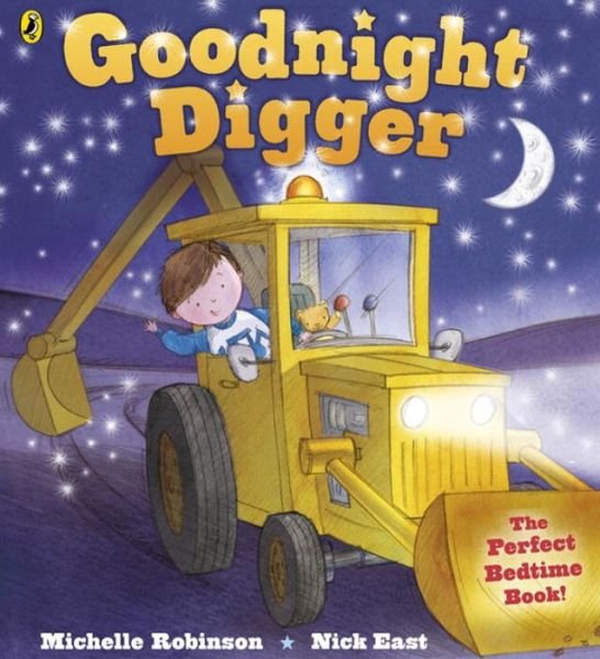 Goodnight Digger - Goodnight - Michelle Robinson - Libros - Penguin Random House Children's UK - 9780141342849 - 2 de agosto de 2012