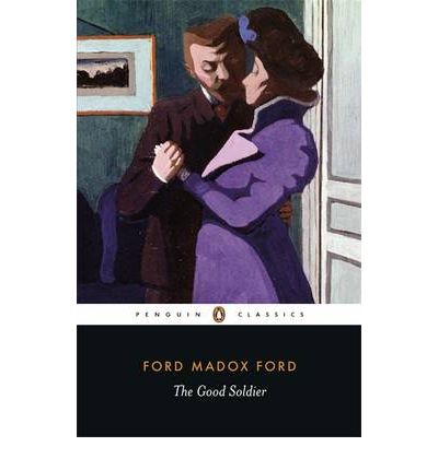 The Good Soldier - Ford Madox Ford - Books - Penguin Books Ltd - 9780141441849 - April 26, 2007