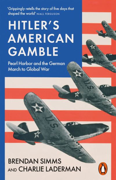 Cover for Brendan Simms · Hitler's American Gamble: Pearl Harbor and the German March to Global War (Paperback Bog) (2022)