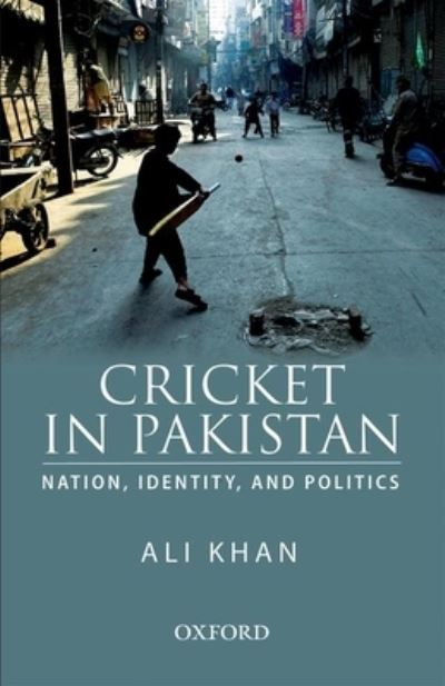 Cover for Ali Khan · Cricket in Pakistan: Nation, Identity and Politics (Paperback Book) (2023)