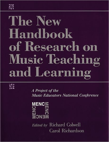 Cover for Richard Colwell · The New Handbook of Research on Music Teaching and Learning: A Project of the Music Educators National Conference (Hardcover Book) (2002)