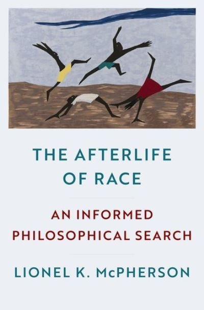 Cover for McPherson, Lionel K. (Associate Professor of Philosophy, Associate Professor of Philosophy, Tufts University) · The Afterlife of Race: An Informed Philosophical Search (Hardcover Book) (2024)