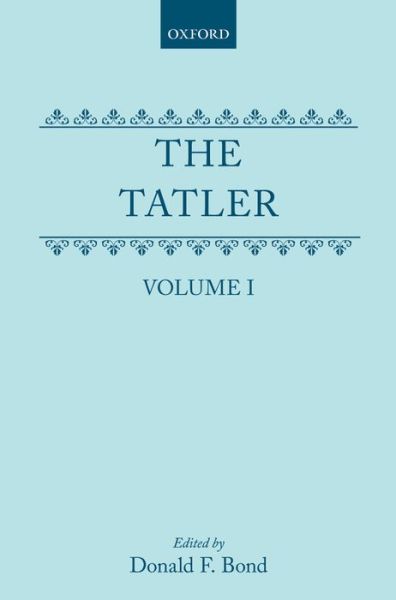 Cover for Richard Steele · The Tatler: Volume I - The Tatler (Hardcover Book) (1987)