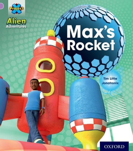 Cover for Tim Little · Project X: Alien Adventures: Lilac:Max's Rocket - Project X (Paperback Book) (2013)