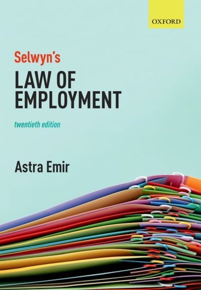 Cover for Emir, Astra (Barrister-at-law) · Selwyn's Law of Employment (Paperback Book) [20 Revised edition] (2018)