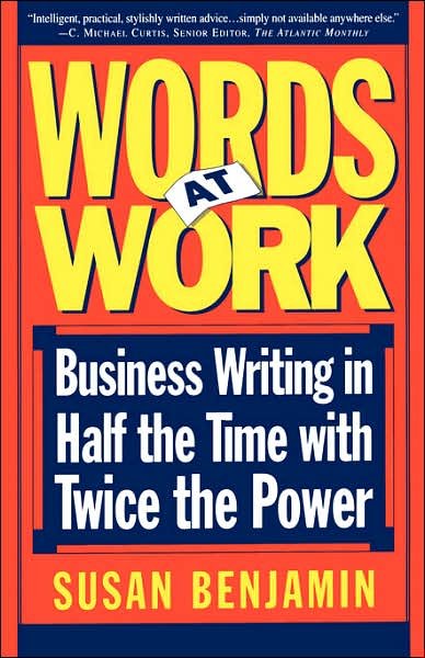 Cover for Susan Benjamin · Words At Work: Business Writing In Half The Time With Twice The Power (Paperback Book) (1997)