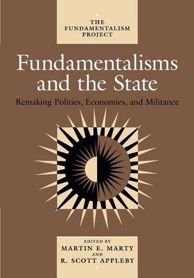 Cover for Martin E. Marty · Fundamentalisms and the State: Remaking Polities, Economies, and Militance - Fundamentalism Project FP (Paperback Book) (1996)