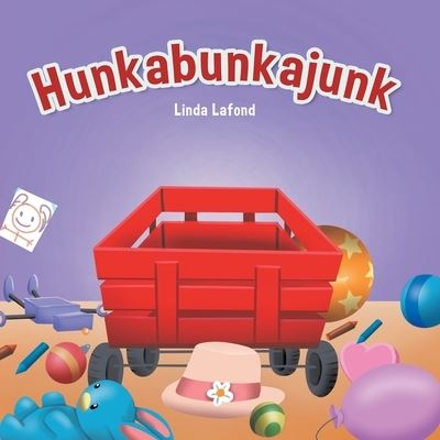 Cover for Linda Lafond · Hunkabunkajunk (Paperback Bog) (2022)