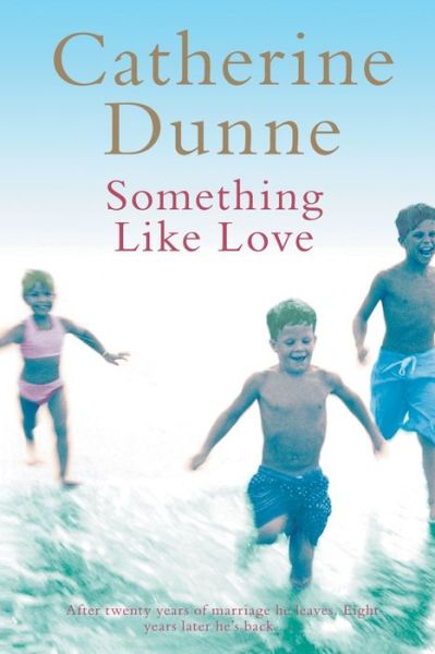 Cover for Catherine Dunne · Something Like Love (Paperback Book) (2011)