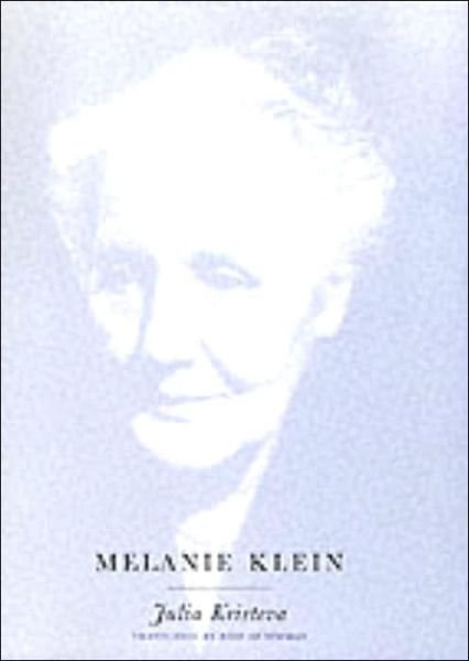 Cover for Julia Kristeva · Melanie Klein - European Perspectives: A Series in Social Thought and Cultural Criticism (Gebundenes Buch) (2001)