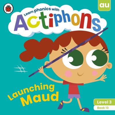 Actiphons Level 3 Book 13 Launching Maud: Learn phonics and get active with Actiphons! - Actiphons - Ladybird - Książki - Penguin Random House Children's UK - 9780241390849 - 1 lipca 2021