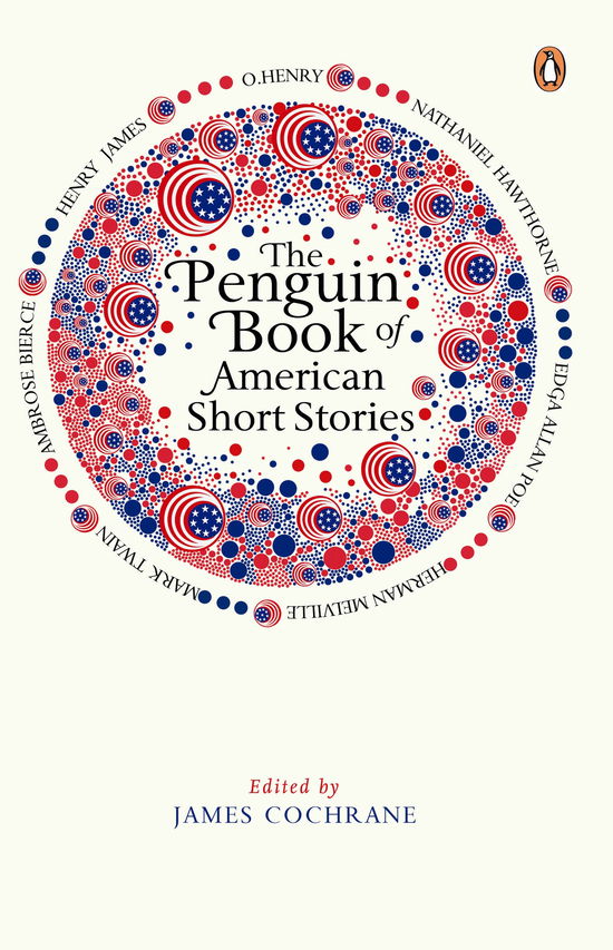 The Penguin Book of American Short Stories - James Cochrane - Książki - Penguin Books Ltd - 9780241952849 - 4 sierpnia 2011