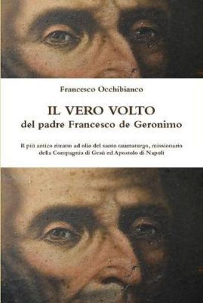 Cover for Francesco Occhibianco · Il Vero Volto del Padre Francesco de Geronimo (Hardcover Book) (2017)