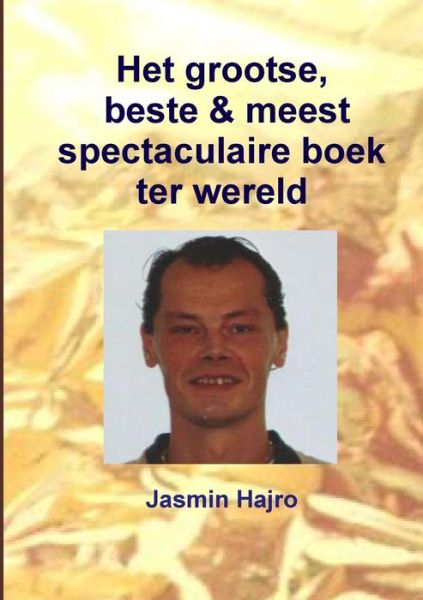 Cover for Jasmin Hajro · Het grootse, beste &amp; meest spectaculaire boek ter wereld (Paperback Book) (2018)