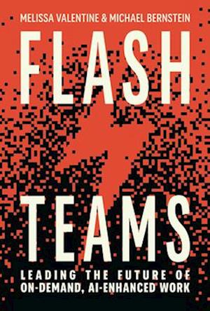 Cover for Melissa Valentine · Flash Teams: Leading the Future of AI-Enhanced, On-Demand Work (Hardcover Book) (2025)
