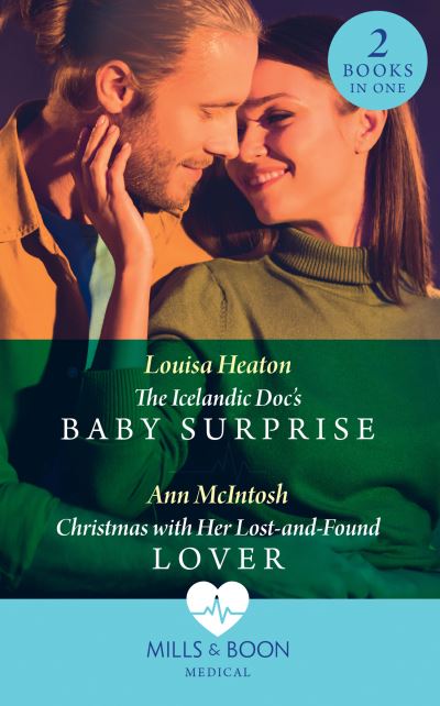 The Icelandic Doc's Baby Surprise / Christmas With Her Lost-And-Found Lover: The Icelandic DOC's Baby Surprise / Christmas with Her Lost-and-Found Lover - Louisa Heaton - Books - HarperCollins Publishers - 9780263279849 - September 17, 2020