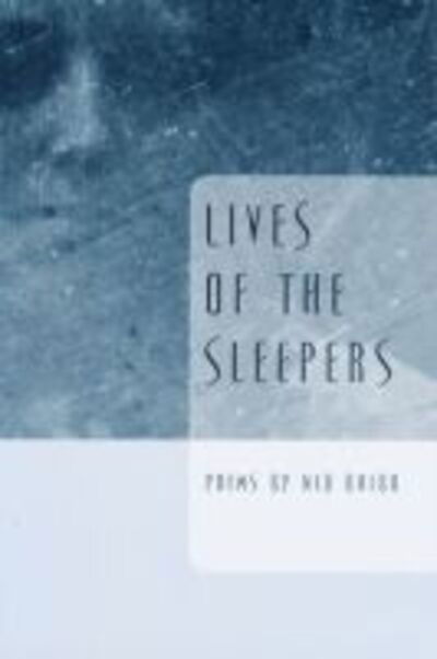 Cover for Ned Balbo · Lives of the Sleepers - Ernest Sandeen Prize in Poetry (Hardcover Book) (2005)
