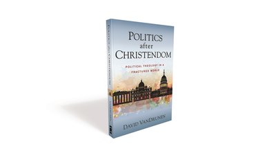 Cover for David VanDrunen · Politics after Christendom: Political Theology in a Fractured World (Paperback Book) (2020)