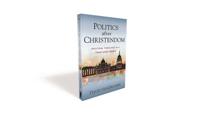 Cover for David VanDrunen · Politics after Christendom: Political Theology in a Fractured World (Pocketbok) (2020)