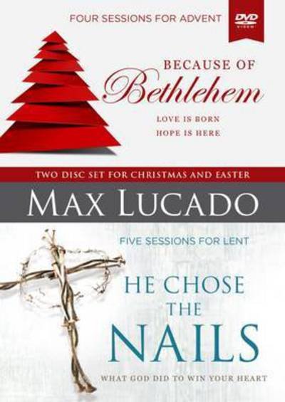 Cover for Max Lucado · Because of Bethlehem/He Chose the Nails Video Study: Love is Born, Hope is Here (DVD) (2016)