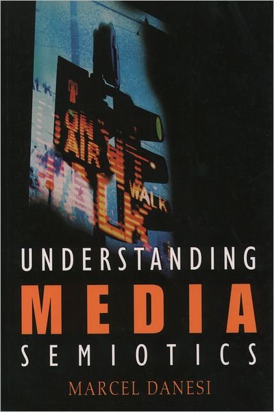 Cover for Marcel Danesi · Understanding Media Semiotics (Pocketbok) (2002)