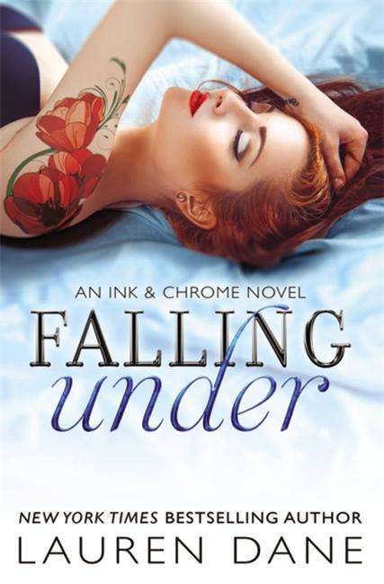 Falling Under - Ink & Chrome - Lauren Dane - Books - Little, Brown Book Group - 9780349409849 - August 4, 2015