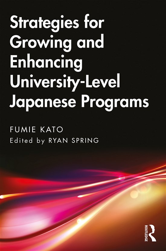 Cover for Fumie Kato · Strategies for Growing and Enhancing University-Level Japanese Programs (Paperback Bog) (2020)