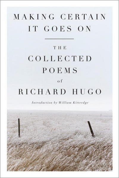 Cover for Richard Hugo · Making Certain It Goes On: The Collected Poems of Richard Hugo (Paperback Book) (1992)