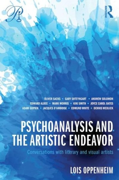 Cover for Oppenheim, Lois (Montclair State University, New Jersey, USA) · Psychoanalysis and the Artistic Endeavor: Conversations with literary and visual artists - Psychoanalysis in a New Key Book Series (Paperback Bog) (2015)