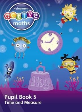 Cover for Lynda Keith · Heinemann Active Maths - First Level - Beyond Number - Pupil Book 5 - Time and Measure - HEINEMANN ACTIVE MATHS (Taschenbuch) (2011)