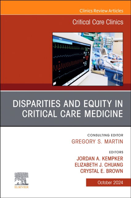 Disparities and Equity in Critical Care Medicine, An Issue of Critical Care Clinics - The Clinics: Internal Medicine -  - Books - Elsevier Health Sciences - 9780443293849 - October 28, 2024