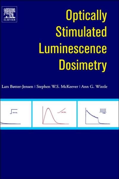 Cover for Boetter-Jensen, L. (Risoe National Laboratory, Nuclear Safety Research Department, Roskilde, Denmark) · Optically Stimulated Luminescence Dosimetry (Hardcover Book) (2003)