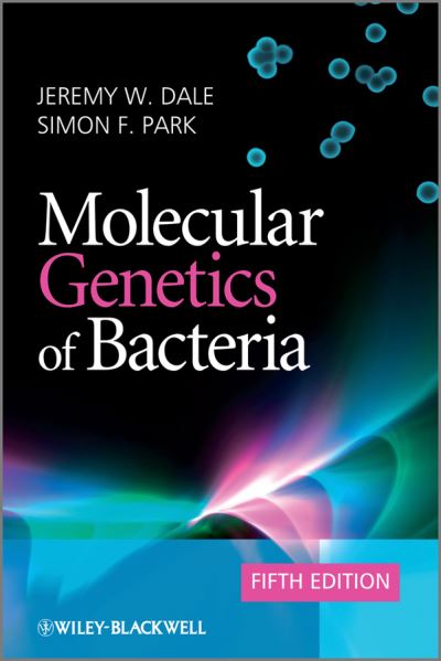 Cover for Dale, Jeremy W. (University of Surrey, UK) · Molecular Genetics of Bacteria (Paperback Book) (2010)
