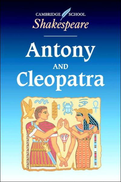 Antony and Cleopatra - Cambridge School Shakespeare - William Shakespeare - Bøker - Cambridge University Press - 9780521445849 - 26. mai 1994