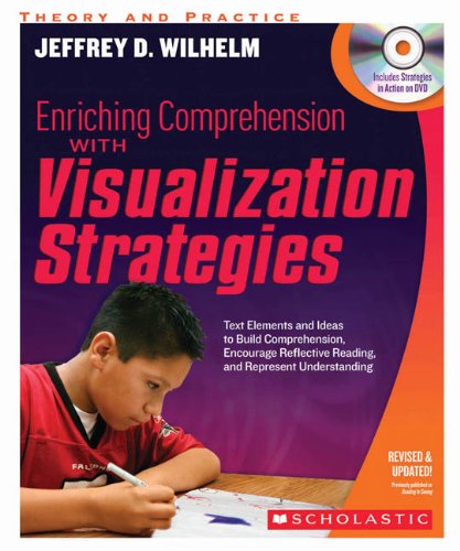 Cover for Jeffrey Wilhelm · Enriching Comprehension with Visualization Strategies: Text Elements and Ideas to Build Comprehension, Encourage Reflective Reading, and Represent Understanding (Paperback Book) [Pap / DVD Re edition] (2013)