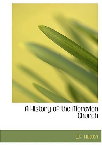 A History of the Moravian Church - J.e. Hutton - Livres - BiblioLife - 9780554214849 - 18 août 2008