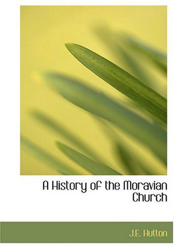 A History of the Moravian Church - J.e. Hutton - Bøger - BiblioLife - 9780554214849 - 18. august 2008