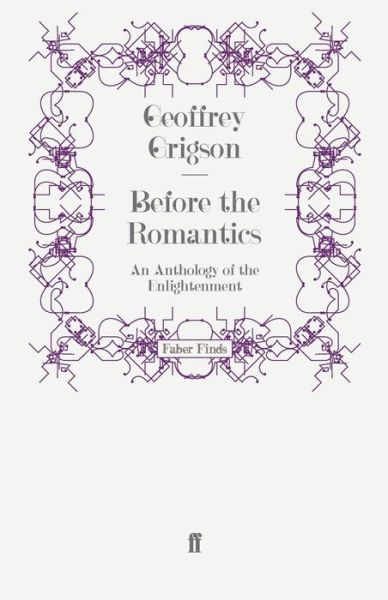 Before the Romantics: An Anthology of the Enlightenment - Geoffrey Grigson - Books - Faber & Faber - 9780571242849 - May 29, 2008