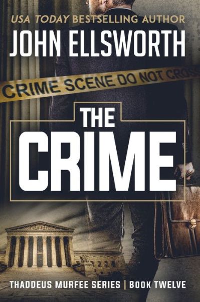 Cover for John Ellsworth · The Crime Thaddeus Murfee Legal Thriller Series Book Twelve (Paperback Book) (2019)