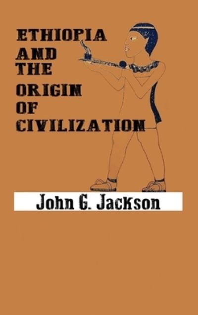 Cover for John G Jackson · Ethiopia and the Origin of Civilization (Gebundenes Buch) (2020)