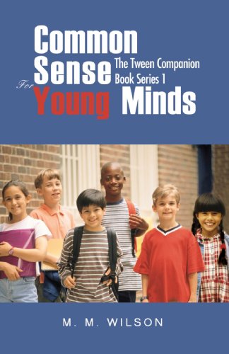 Cover for M Wilson · Common Sense for Young Minds: the Tween Companion Book Series 1 (Paperback Book) (2007)