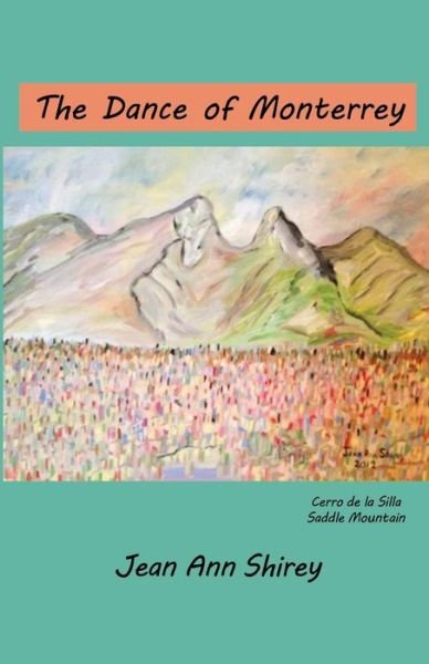 Jean Ann Shirey · The Dance of Monterrey (Paperback Book) (2019)