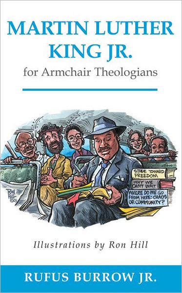 Cover for Rufus Burrow Jr. · Martin Luther King Jr. for Armchair Theologians (Paperback Book) (2009)