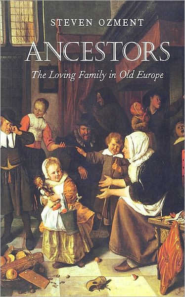 Cover for Steven Ozment · Ancestors: The Loving Family in Old Europe (Paperback Bog) (2001)