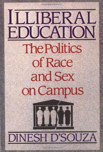 Cover for Dinesh D'Souza · Illiberal Education: The Politics of Race and Sex on Campus (Taschenbuch) [First edition] (1998)